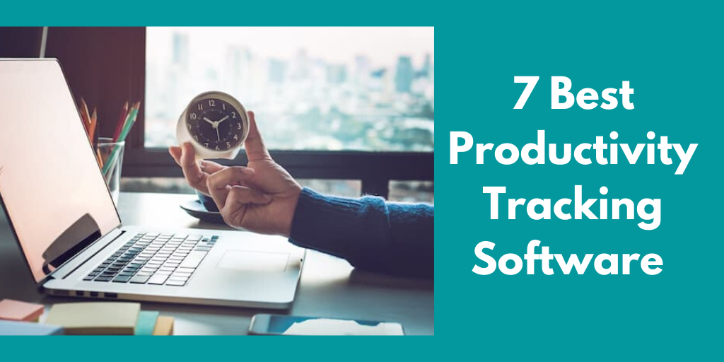 7-best-productivity-tracking-software-of-all-the-time